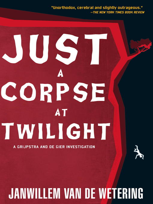 Title details for Just a Corpse at Twilight by Janwillem van de Wetering - Available